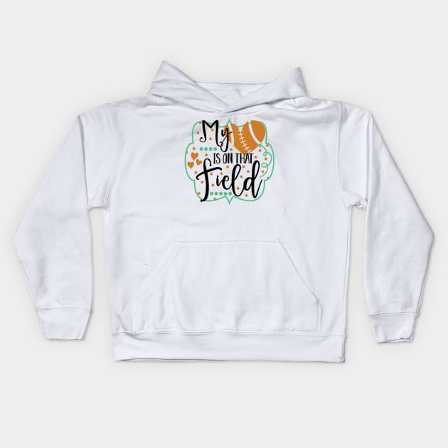 My Heart is On That Field Kids Hoodie by StacysCellar